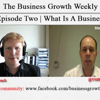 Episode 2 | What Is A Business?