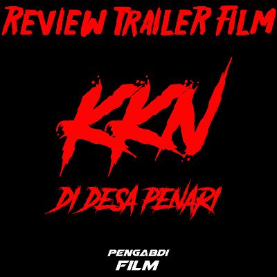 Revie Trailer KKN Di Desa Penari - Pengabdi Film #08 Revie Trailer KKN Di Desa Penari - Pengabdi Film #08
