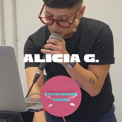 Fetitxisme Sònic amb Alicia G.