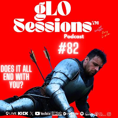 #82 Does it all END with YOU? #82 Does it all END with YOU?