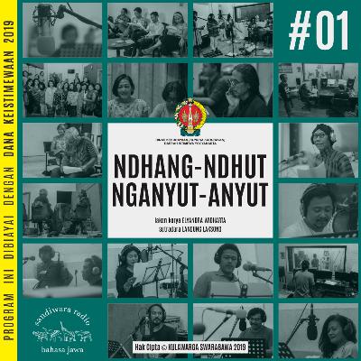 #01. “NDHANG-NDHUT NGANYUT-ANYUT” lakon karya ELYANDRA WIDHARTA