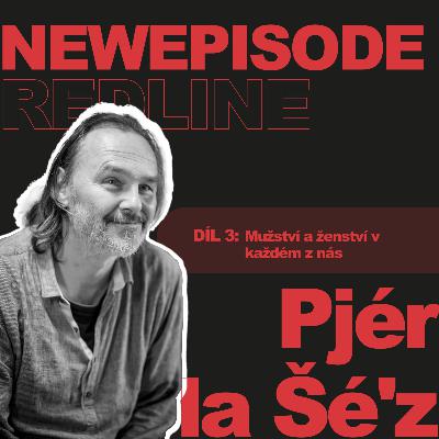 104: Pjér la Šé'z: Mužství touží po dokonalosti, ženství po úplnosti