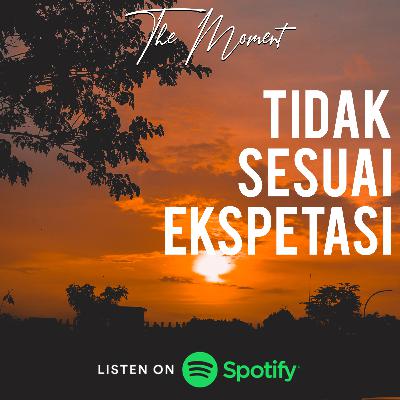 The Moment Eps 25 - Tidak Sesuai Ekspetasi