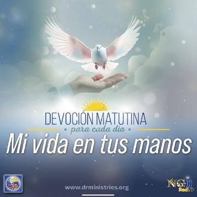 Episode 444: 02 de Octubre de 2024 - Devoción Vespertina - ¨Mi vida en tus manos¨