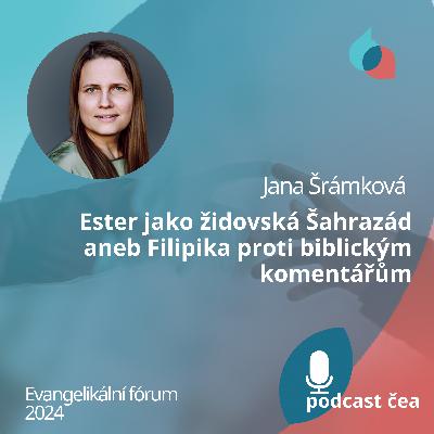 Jana Šrámková: Ester jako židovská Šahrazád aneb Filipika proti biblickým komentářům