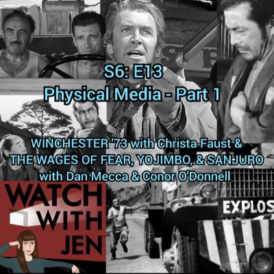 Watch With Jen - S6: E13 - Physical Media: Part 1 - WINCHESTER '73 with Christa Faust & THE WAGES OF FEAR, YOJIMBO, & SANJURO with Dan Mecca & Conor O'Donnell Watch With Jen - S6: E13 - Physical Media: Part 1 - WINCHESTER '73 with Christa Faust & THE WAGES OF FEAR, YOJIMBO, & SANJURO with Dan Mecca & Conor O'Donnell