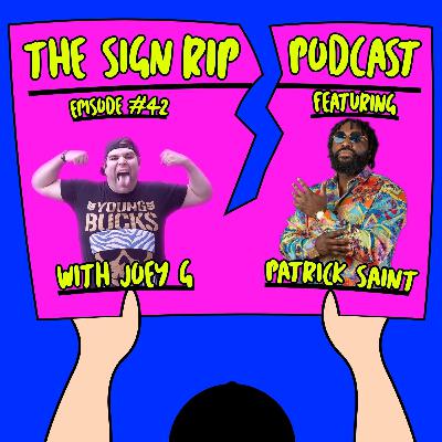 The Sign Rip Podcast With Joey G - Episode 42 - Patrick Saint