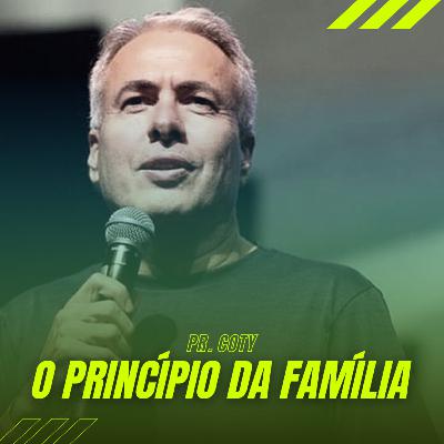 O princípio da família - Pr. Coty #21