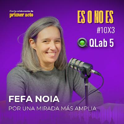 Por una mirada más amplia: Entrevista a Fefa Noia