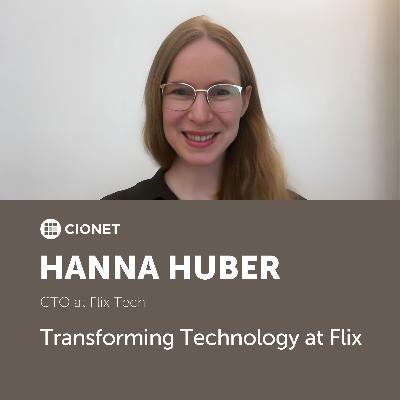 Hanna Huber - CTO at Flix Tech - Transforming Technology at Flix Hanna Huber - CTO at Flix Tech - Transforming Technology at Flix