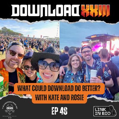 Ep 48 - "Catchup with Kate and Rosie - What could Download do better in 2026?"