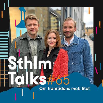 Sthlm Talks #65 Framtidens mobilitet