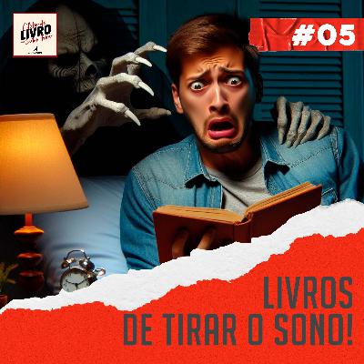 #005 | Livros que me tiraram o sono | Experiências dos leitores
