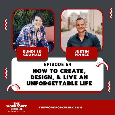 How to Create, Design, and Live an Unforgettable Life with Justin Prince