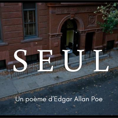 POÈME AUDIO - Seul, d'Edgar Allan POE