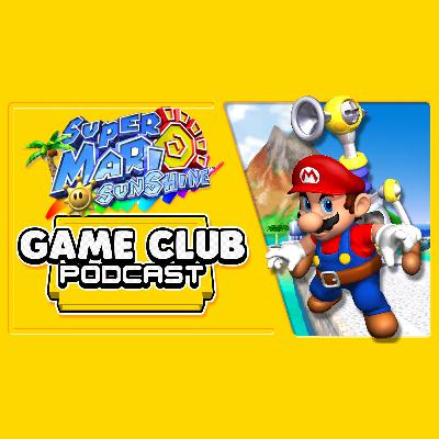 Super Mario Sunshine - Game Club Podcast #18