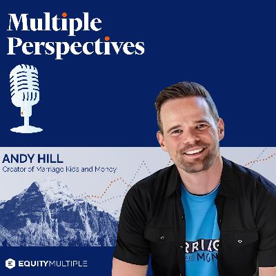 Why Working Less Can Build More Wealth with Andy Hill, Founder of Marriage, Kids and Money