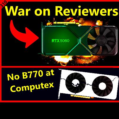 310. RTX 5060 8GB War on Reviewers, Nvidia APU Delay Leak, AMD Zen 7, Intel B770 MIA