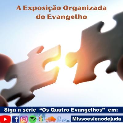 A Exposição Organizada do Evangelho - Ev.de Lucas, cap.1 vs.1-4