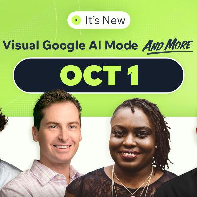 It’s New 10/1: Visual Google AI Mode, Liz Reid interviewed, emoji answers and Google Ads reporting updates It’s New 10/1: Visual Google AI Mode, Liz Reid interviewed, emoji answers and Google Ads reporting updates