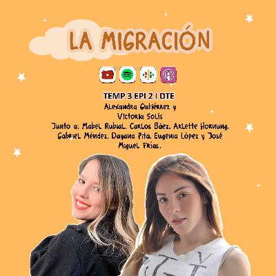 De Tinta y Estrellas I Episodio 2 Temporada 3. Migración: ¿Sinónimo de nuevos amigos o falta de ellos?