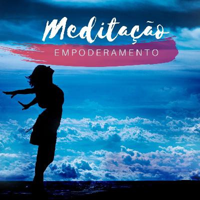 Meditação do Empoderamento