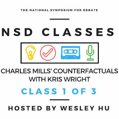NSD Classes- Mills' Counterfactuals With Kris Wright- Hosted By Wesley Hu Class 1 Of 3 NSD Classes- Mills' Counterfactuals With Kris Wright- Hosted By Wesley Hu Class 1 Of 3