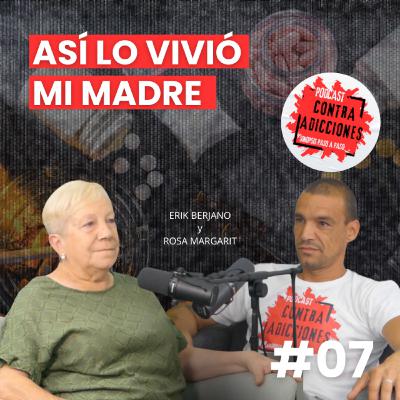 Palabras de una madre a un hijo drogadicto | Contra Adicciones Podcast | Cap.7