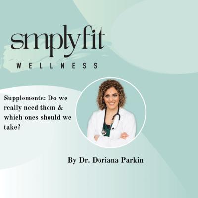 Supplements: Do we really need them and which ones should we take?