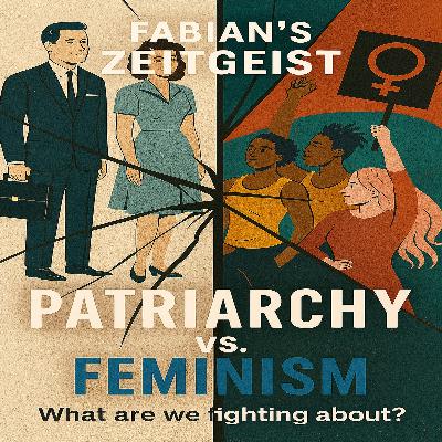 Patriarchy vs. Feminism: What are we fighting about?