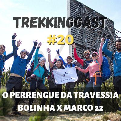 20 - O Perrengue da Travessia Bolinha X Marco 22