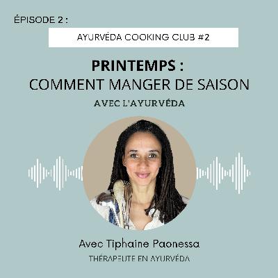 ÉPISODE 2 : Comment manger de saison au printemps?