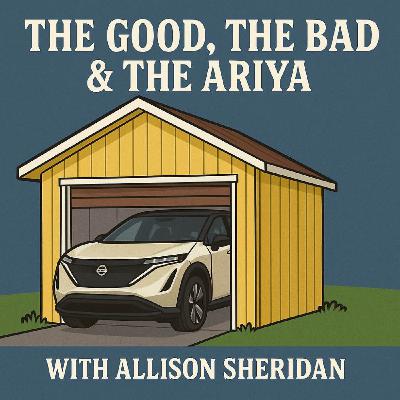 The Good, the Bad & the Ariya with Allison Sheridan The Good, the Bad & the Ariya with Allison Sheridan