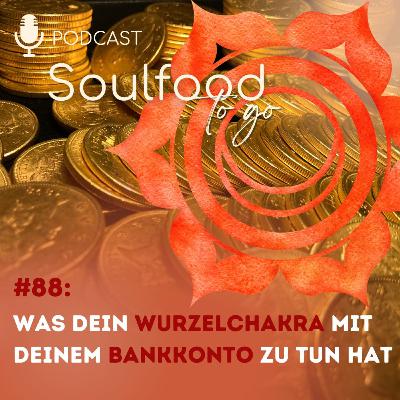 #88: Was dein Wurzelchakra mit deinem Bankkonto zu tun hat
