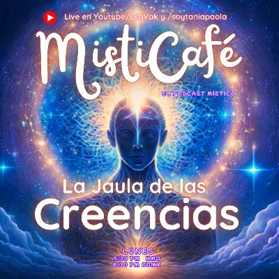 Misticafé E41: La Jaula de las Creencias
