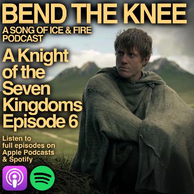 A Knight of the Seven Kingdoms - Episode 6 Review -The Morrow