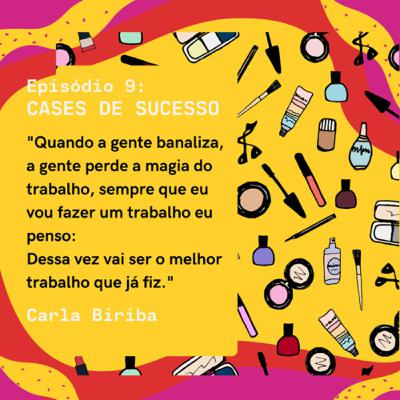 Cases de sucesso com Carla Biriba