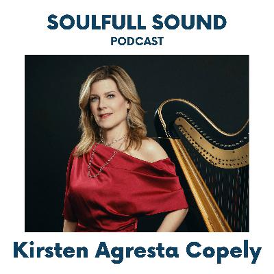 122: Kirsten Agresta Copely on Emotional Depth, Intuition and Creative Processes in Music