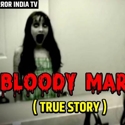 Bloody Mary Real Story || रात 3 बजे ही क्यों आती है Bloody Mary || S-02 E-37