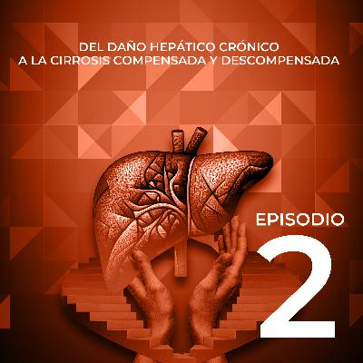 Del daño hepático crónico a la cirrosis compensada y descompensada Del daño hepático crónico a la cirrosis compensada y descompensada