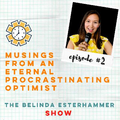 2. Musings from an Eternal Procrastinating Optimist
