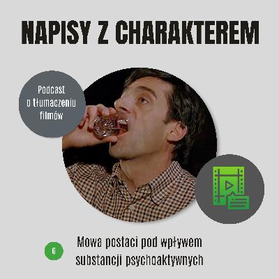 Mowa postaci pod wpływem substancji psychoaktywnych Mowa postaci pod wpływem substancji psychoaktywnych