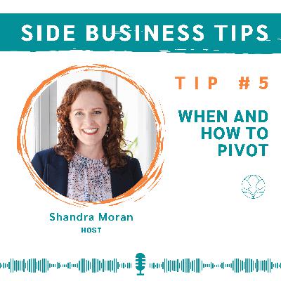 Side Business Tips: Tip 5 - When and How to Pivot