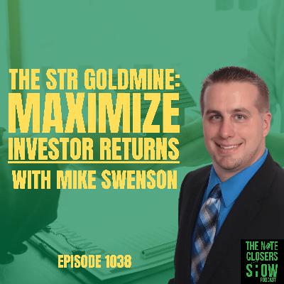 How to Leverage Short-Term Rentals for Maximum Investor Returns with Mike Swenson