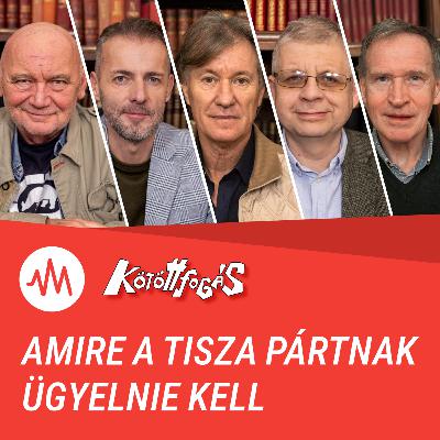 Kötöttfogás 362. – Amire a Tisza pártnak ügyelni kell