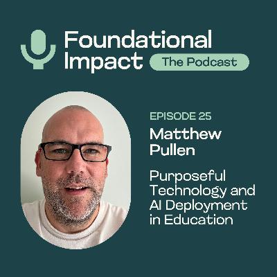 Matthew Pullen: Purposeful Technology and AI Deployment in Education