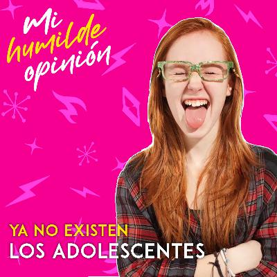 Ya no hay adolescencia