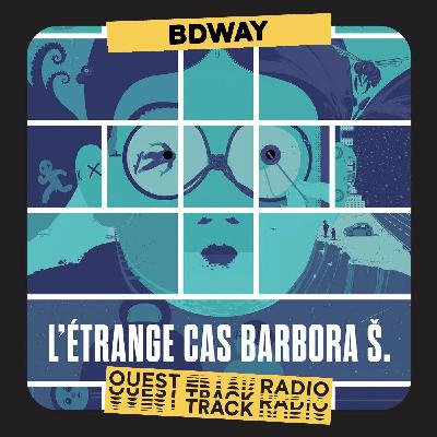 BDWay : L’Étrange Cas Barbora Š. de Vojtěch Mašek, Marek Šindelka et Marek Pokorný