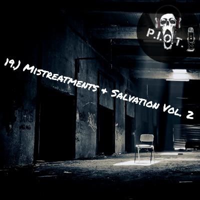 19.) Mistreatments & Salvation Vol. 2