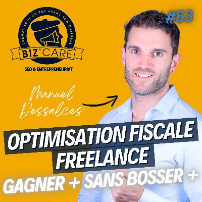 Optimisation fiscale freelance : Gagner plus sans bosser plus - Manuel Dessalces